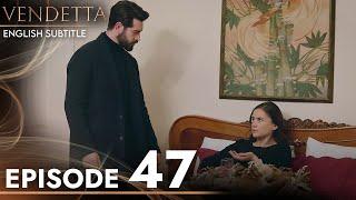 Vendetta - Episode 47 English Subtitled | Kan Cicekleri