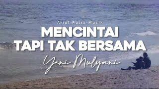 MENCINTAI TAPI TAK BERSAMA - YANI MULYANI | Arief Musik Cover + Lirik Lagu