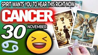 Cancer SPIRIT WANTS YOU TO HEAR THIS RIGHT NOW horoscope for today NOVEMBER 30 2024  #cancer