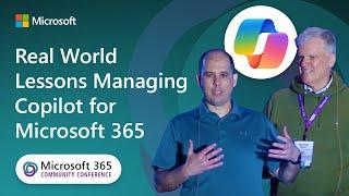 Real World Lessons Managing Copilot for Microsoft 365 | Microsoft 365 Community Conference