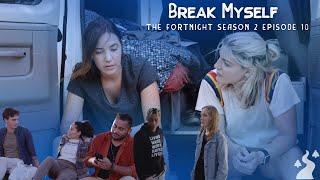 The Fortnight I Season 2 I Episode 10 I Break Myself