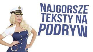 NAJGORSZE TEKSTY NA PODRYW