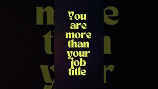 You Are More Than Your Job Title #lifereflections #vanlifediaries