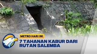 7 Napi Rutan Salemba Kabur Melalui Gorong-Gorong - [Metro Hari Ini]