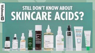 Which Acid Do I Need For Skin? Top 7 Acids In Your Skincare Routine!