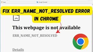 How to Fix ERR_NAME_NOT_RESOLVED Error in Chrome ?