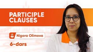 6 - dars | Participle clauses | Ingliz tili