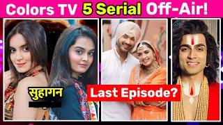 Colors TV 5 Serial Off-Air Soon | Udaariyaan Last Episode Date | Krishna Mohini | Suhagan Off Air