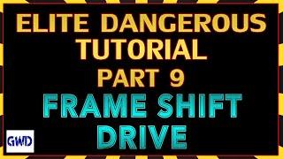 Elite Dangerous Tutorial Part 9 - Frame Shift Drive