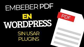 Insertar/Embeber PDF en Wordpress SIN PLUGINS