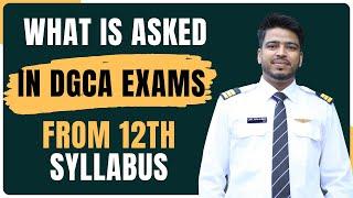 What is Asked in DGCA Exams from the 12th Class Syllabus? | DGCA Exam Syllabus after 12th Class