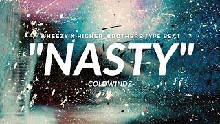 "NASTY" WHEEZY x HIGHER BROTHERS TYPE BEAT - COLDWINDZ