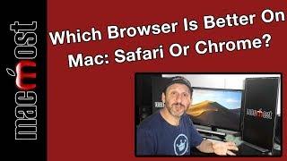 Which Browser Is Better On Mac: Safari Or Chrome? (MacMost #1922)