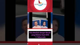 Viral Kisah Pria Menikah dengan Bocah yang Ditemui Saat KKN 11 Tahun Lalu #shorts