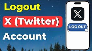 How to Logout Of X (Twitter) Account in 2024| Updated Guide