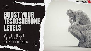 Boost Your Testosterone Levels with These Powerful Supplements