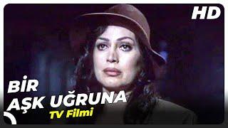 Bir Aşk Uğruna - TV Filmi