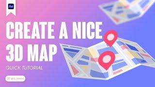 CREATE A NICE 3D MAP IN AFTER EFFECTS. TUTORIAL