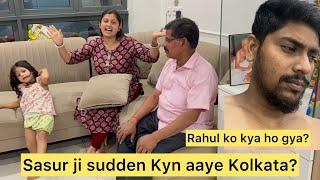 Sasur ji sudden Kolkata Kyn aaye??Rahul k sath kya ho gya aisa??#vlog