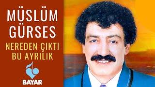 Müslüm Gürses - Nereden Çıktı Bu Ayrılık