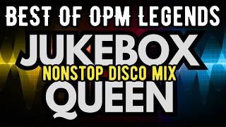 OPM Jukebox Queen Nonstop Dance Disco Mix