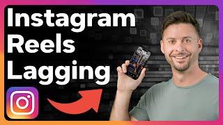 How To Fix Instagram Reels Lagging