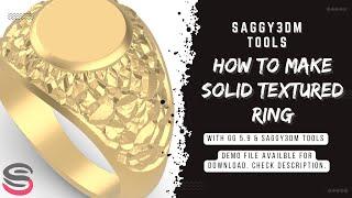 Saggy3dm Tools ● Textured Ring Creation Demo ● How to Make Solid Mesh ● Ready for 3d Printing.