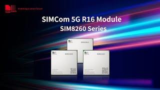 SIMCom 5G R16 Module SIM8260 Series Based on Qualcomm SDX62 Chipset Platform