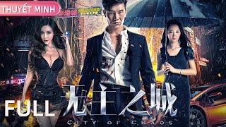 【THUYẾT MINH】Thành Phố Vô Chủ | Phim Điện Ảnh Hành Động Cực Hay  #phim #movie #phimhay #drama