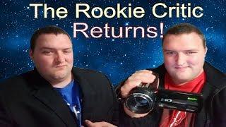 The Rookie Critic Returns!