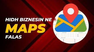 Hidh Biznesin ne Google Maps Falas 2024