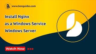 How to Install Nginx as a Windows Service in Windows 10, 11 and Windows Server