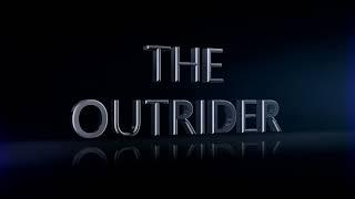 The Outrider: In The End Everything Matters (Official Trailer)