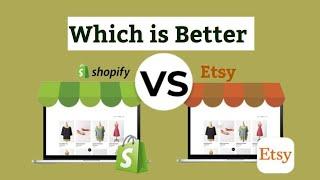 Shopify Vs Etsy Full Comparison: Which platform offers More Advantages?#Shopify#Etsy(2025)