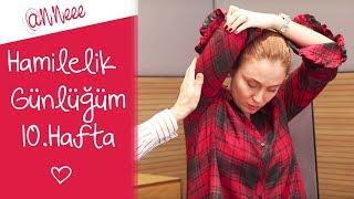 Hamilelik Günlüğüm | 10. Hafta