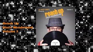 DJ Andy Smith presents Reach Up – Disco Wonderland Vol. 3 Mix