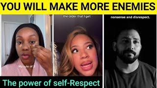 what respecting yourself ACTUALLY looks like( and why people hate it)