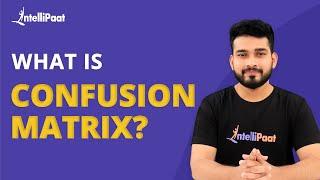 What Is Confusion Matrix & Why We Need It? | Confusion Matrix In Machine Learning | Intellipaat