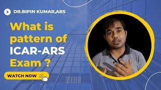 What is pattern of ICAR-ARS Exam ?