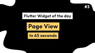 Page View - Flutter Widget of the Day #3