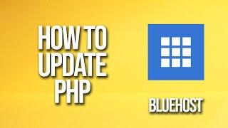 How To Update Php Bluehost Tutorial