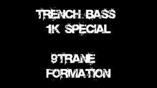 TRENCH BASS 1K Followers Special - 9TRANE - Formation