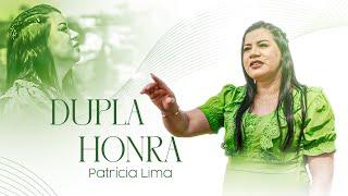 Patrícia Lima | Dupla Honra [Clipe Oficial]