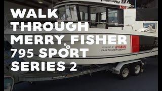 WALK THROUGH MERRY FISHER 795 SPORT SERIES 2 | The Rudder