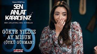 Gökte Yıldız Ay Misun - Öykü Gürman – Sen Anlat Karadeniz 30.Bölüm