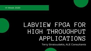 LabVIEW FPGA for High Throughput Applications | Terry Stratoudakis | VI Week 2020