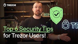 Top 6 Security Tips for Trezor Users