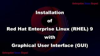 Installation of Red Hat Enterprise Linux (RHEL) 9 with Graphical User Interface GUI