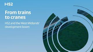 HS2 in the West Midlands: from trains to cranes