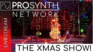 Pro Synth Network LIVE! - Episode 246 - Xmas Special!